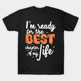 I'm Ready For The Best Chapter Of My Life T-Shirt